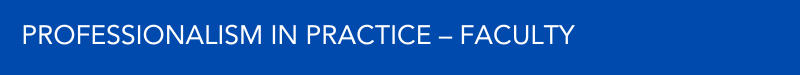 A button with text Professionalism in Practice Faculty